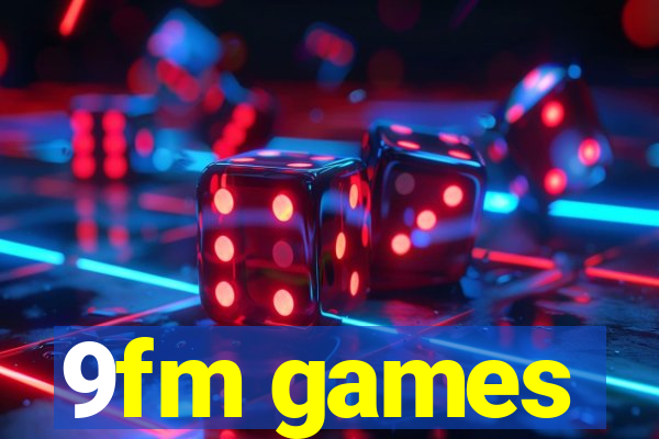 9fm games